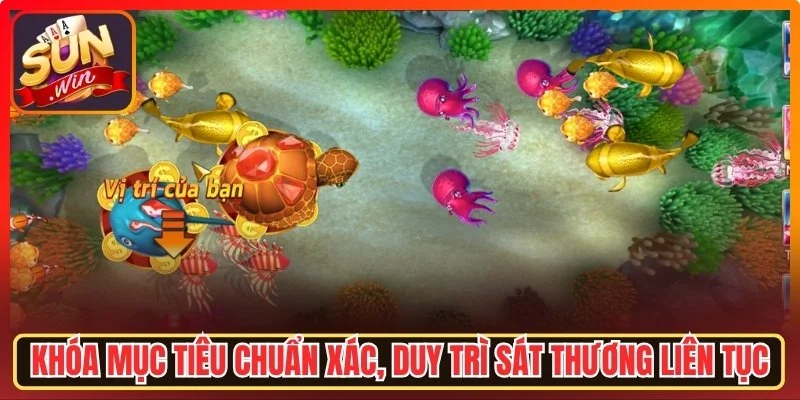 Khóa mục tiêu chuẩn xác, duy trì sát thương liên tục