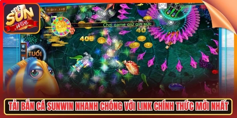 Tai ban ca sunwin nhanh chong voi link chinh thuc moi nhat