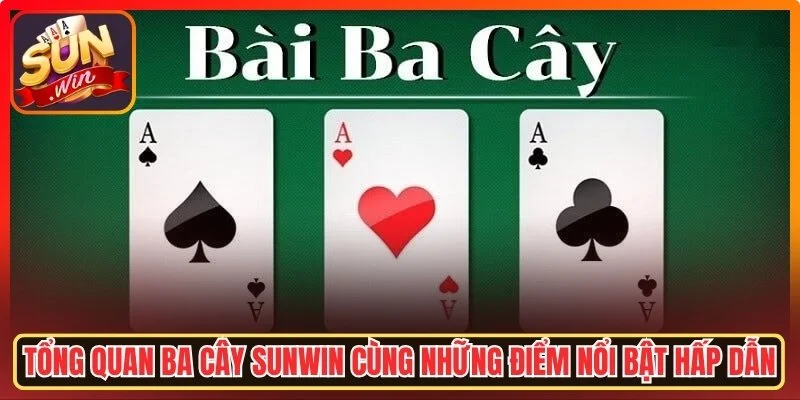 Ba Cây Sunwin - Hướng Dẫn Luật Chơi Và Mẹo Tối Ưu Cơ Hội