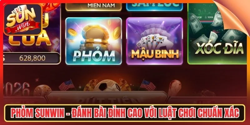 Phom sunwin danh bai dinh cao voi luat choi chuan xac