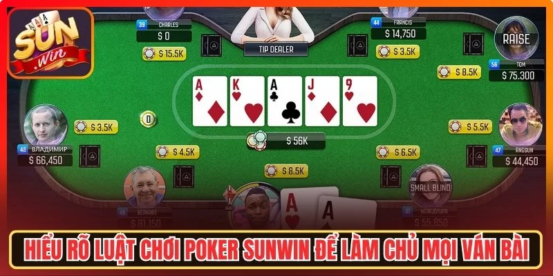 Poker Sunwin - Luật Chơi, Vòng Cược Và Hướng Dẫn Từ Cao Thủ