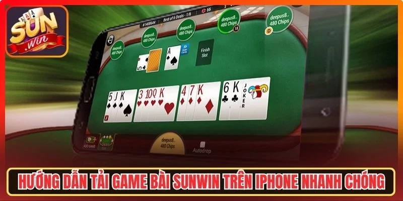 Hướng dẫn tải game bài Sunwin trên iPhone nhanh chóng, an toàn