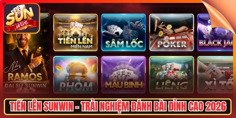 Tien len sunwin trai nghiem danh bai dinh gao 2026