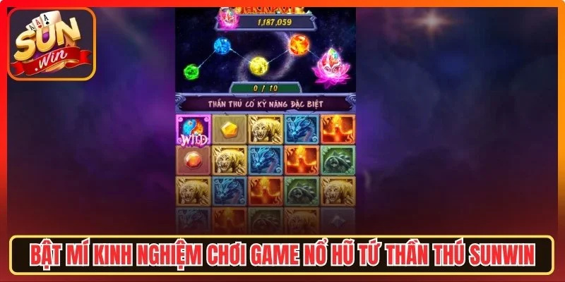 Kinh nghiệm chơi nổ hũ tứ thần thú Sunwin