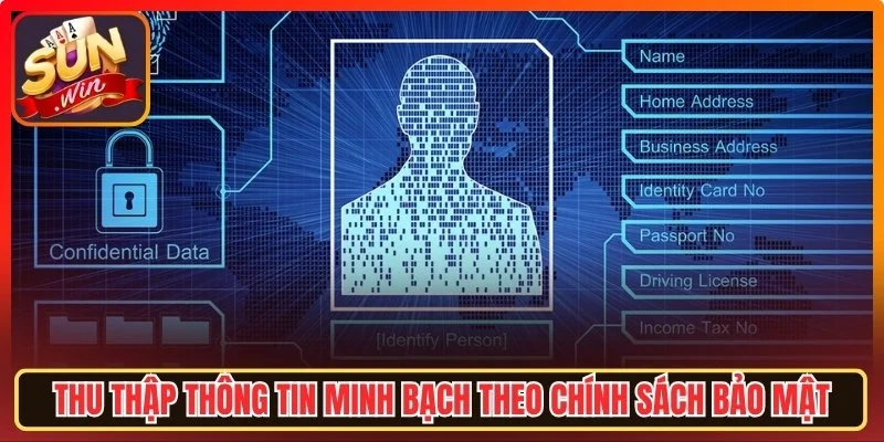 Thu thập thông tin minh bạch theo chính sách bảo mật