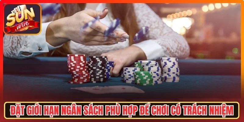 Đặt giới hạn ngân sách phù hợp để chơi có trách nhiệm