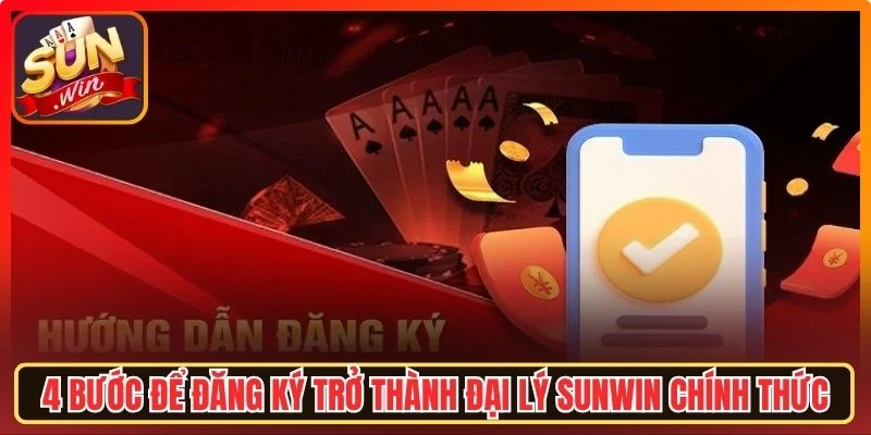 4 bước đăng ký trở thành đại lý Sunwin chính thức