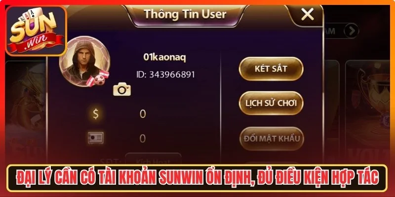 Có tài khoản Sunwin ổn định, đủ điều kiện hợp tác