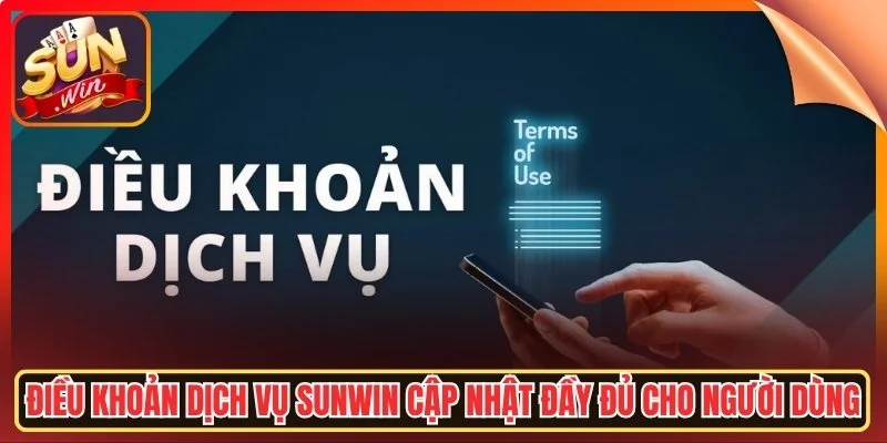 Dieu khoan dich vu sunwin cap nhat day du cho nguoi dung