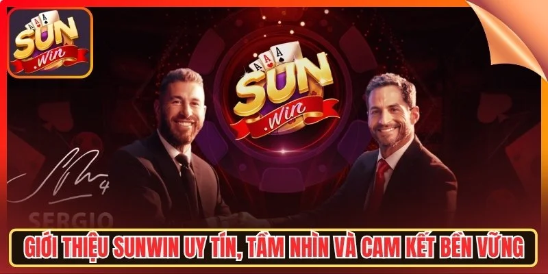 Gioi thieu sunwin uy tot tam nhin va cam ket ben vung