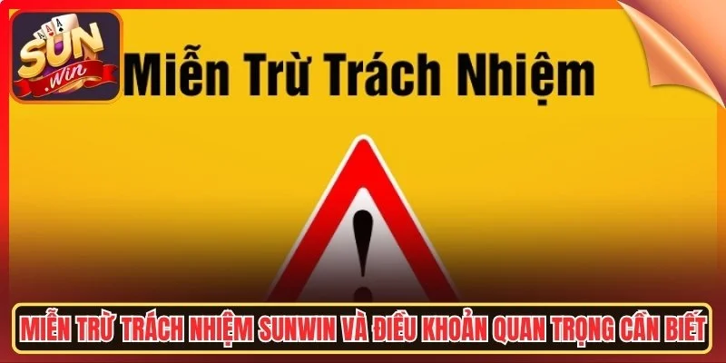 Mien tro trach nhem sunwin va dieu khoan quan trong can biet