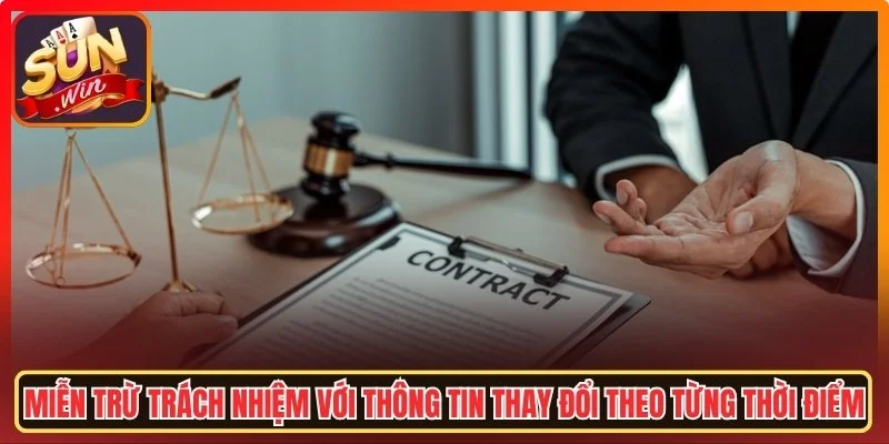 Miễn trừ trách nhiệm với thông tin thay đổi theo từng thời điểm