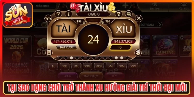 Tại sao dạng chơi trở thành xu hướng giải trí thời đại mới