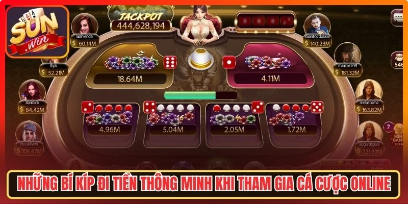 Những bí kíp đi tiền thông minh khi tham gia cá cược online